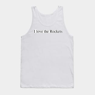 I love the Rockets Tank Top